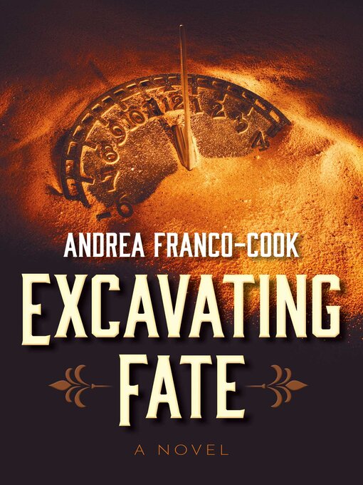 Title details for Excavating Fate by Andrea Franco-Cook - Available